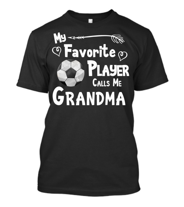 My Favorite Player Calls Me Grandma Soccer Ball Hearts Arrow T-Shirt