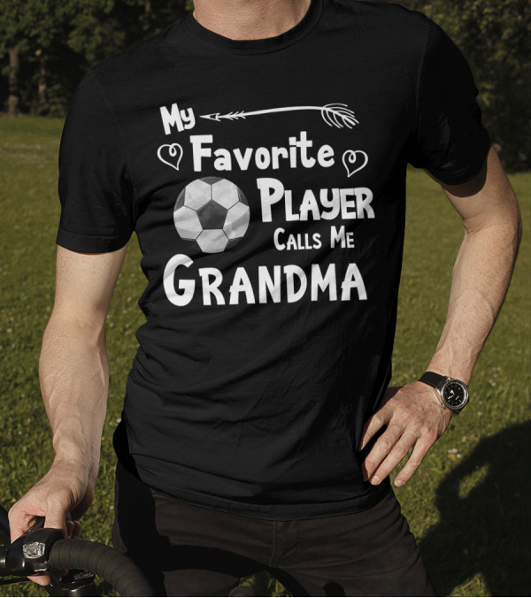My Favorite Player Calls Me Grandma Soccer Ball Hearts Arrow T-Shirt