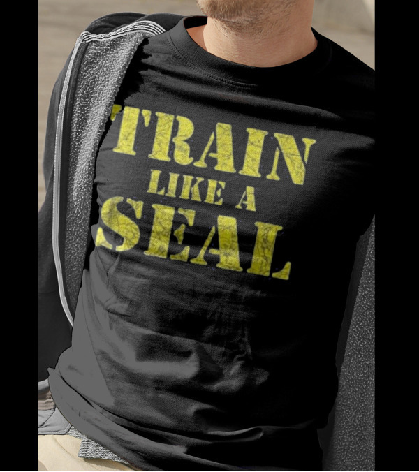 TRAIN Like A SEAL Navy SEAL Fitness Challenge T-Shirt