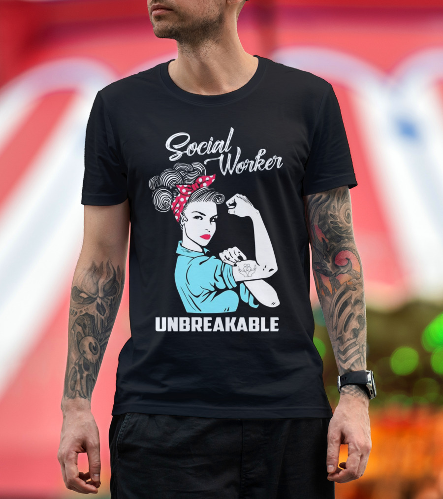 Social Worker Unbreakable Rosie the Riveter T-Shirt
