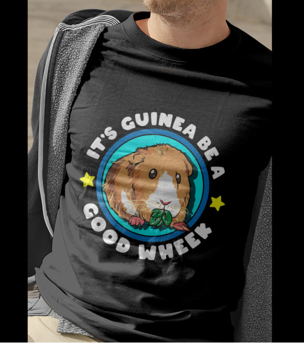 It's Guinea Be A Good Wheek Guinea Pig Star Circle T-Shirt