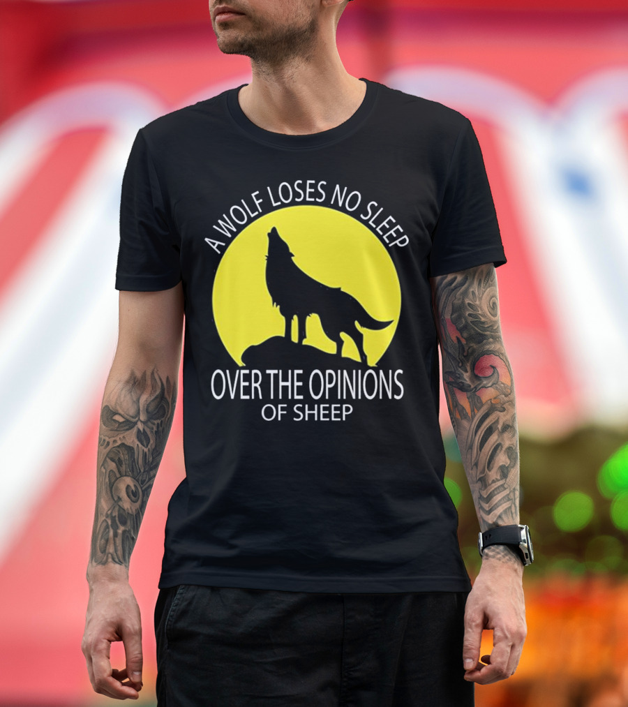 A Wolf Loses No Sleep Over the Opinions of Sheep Howling Silhouette Yellow Moon T-Shirt