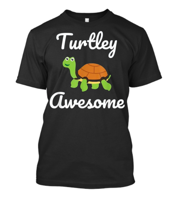 Turtley Awesome Funny Turtle T-Shirt