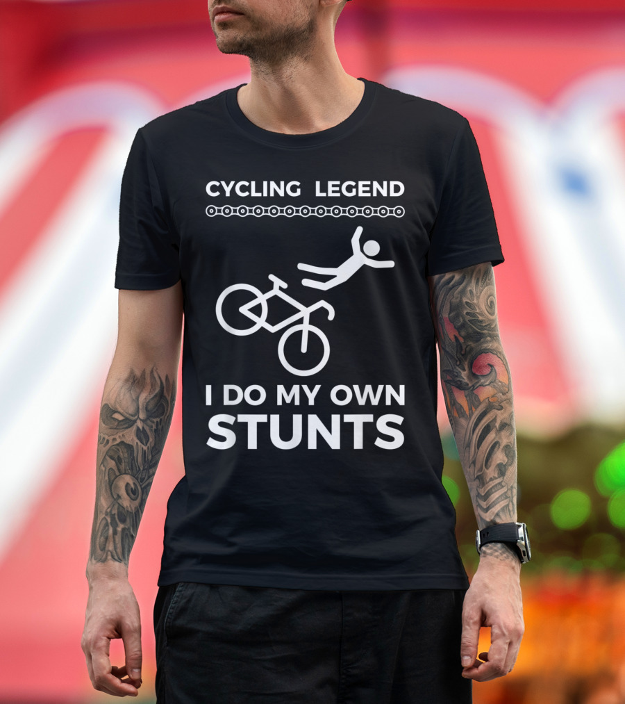 Cycling Legend I Do My Own Stunts Funny Bike Chain and Stick Figure Stuntman T-Shirt