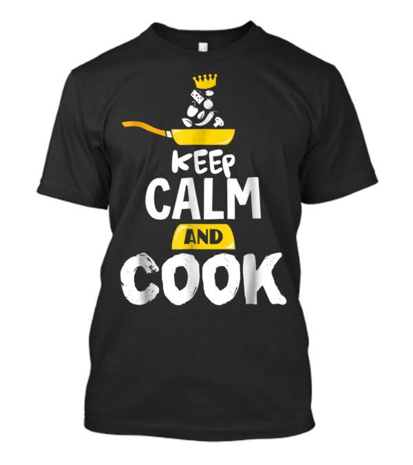 Keep Calm And Cook Chef Cook With Pan And Crown T-Shirt