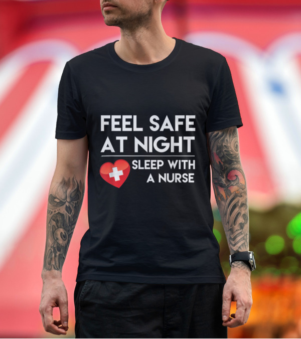 Premium T-Shirt: Feel Safe At Night Sleep With A Nurse Red Heart White Cross T-Shirt Feel Safe At Night Sleep With A Nurse Red Heart White Cross T-Shirt