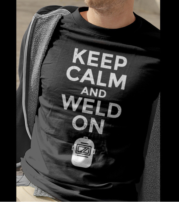 Keep Calm And Weld On Funny Welding Master Classic Helmet T-Shirt