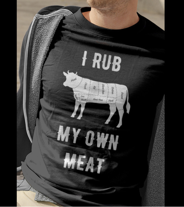 I Rub My Own Meat Butcher Cow Diagram T-Shirt