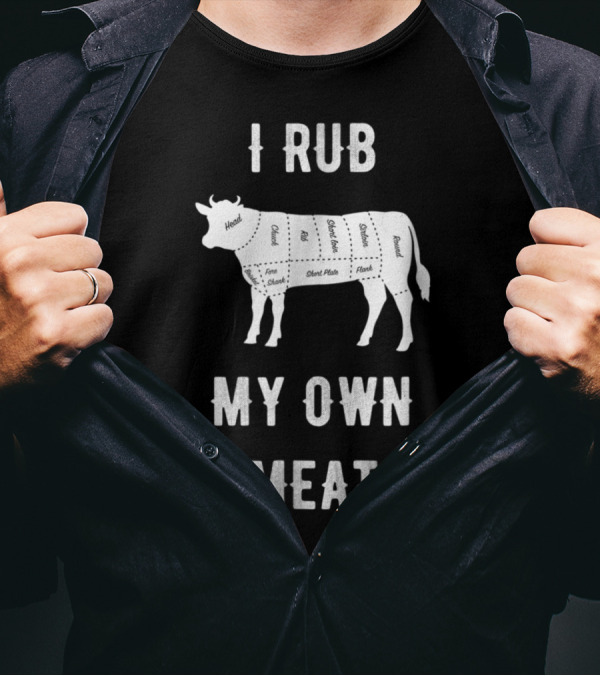 I Rub My Own Meat Butcher Cow Diagram T-Shirt
