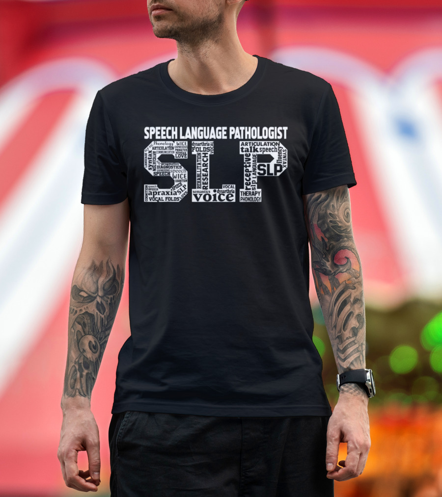 Speech Language Pathologist SLP Therapy Articulation Voice Phonology Receptive Apraxia Fluency T-Shirt