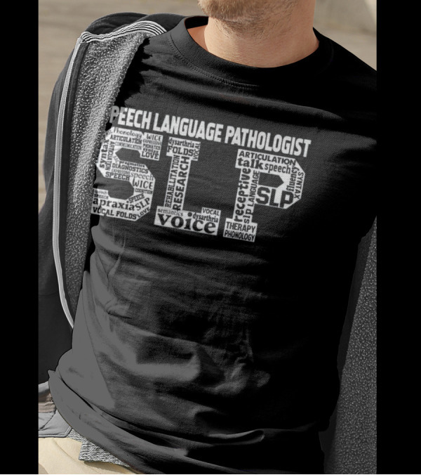 Speech Language Pathologist SLP Therapy Articulation Voice Phonology Receptive Apraxia Fluency T-Shirt