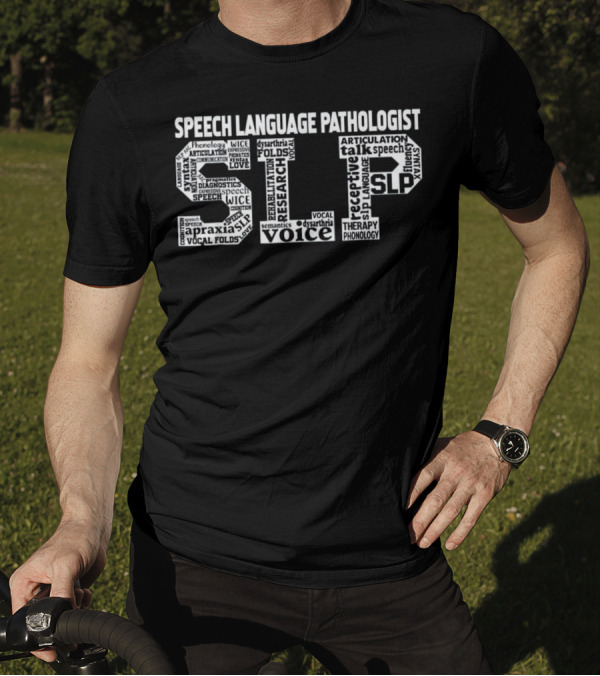 Speech Language Pathologist SLP Therapy Articulation Voice Phonology Receptive Apraxia Fluency T-Shirt