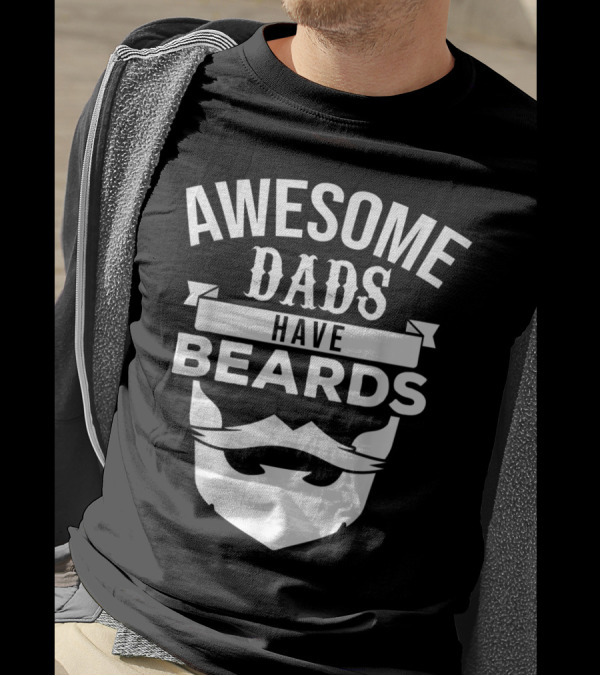 Awesome Dads Have Beards T-Shirt