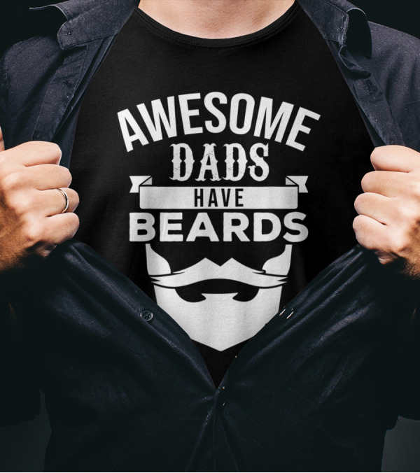 Awesome Dads Have Beards T-Shirt