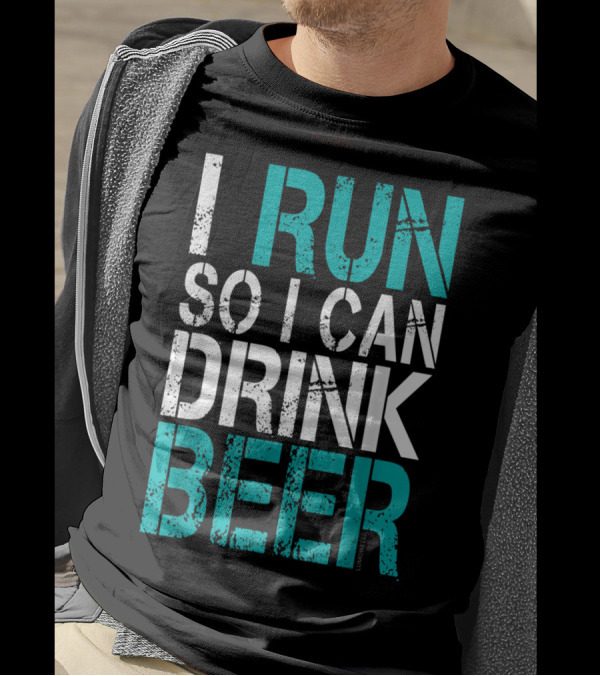 I Run So I Can Drink Beer T-Shirt