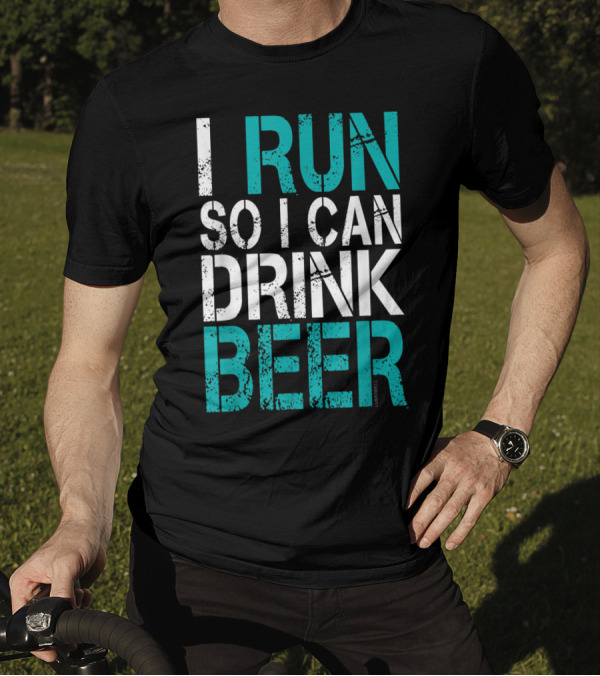 I Run So I Can Drink Beer T-Shirt