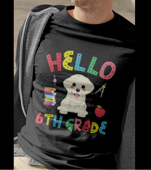 Hello 6th Grade With Labrador Puppy And School Supplies T-Shirt