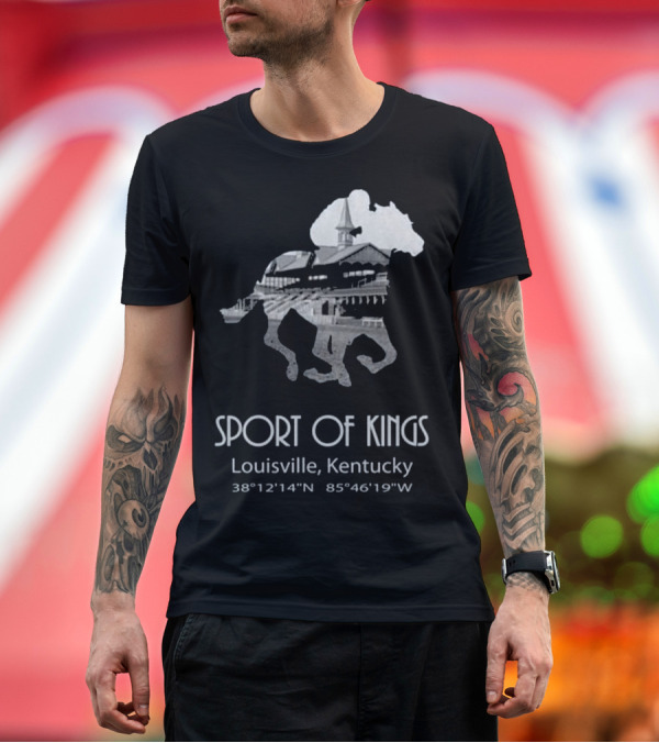 Premium T-Shirt: Sport Of Kings Horse Racing Louisville Kentucky T-Shirt Sport Of Kings Horse Racing Louisville Kentucky T-Shirt