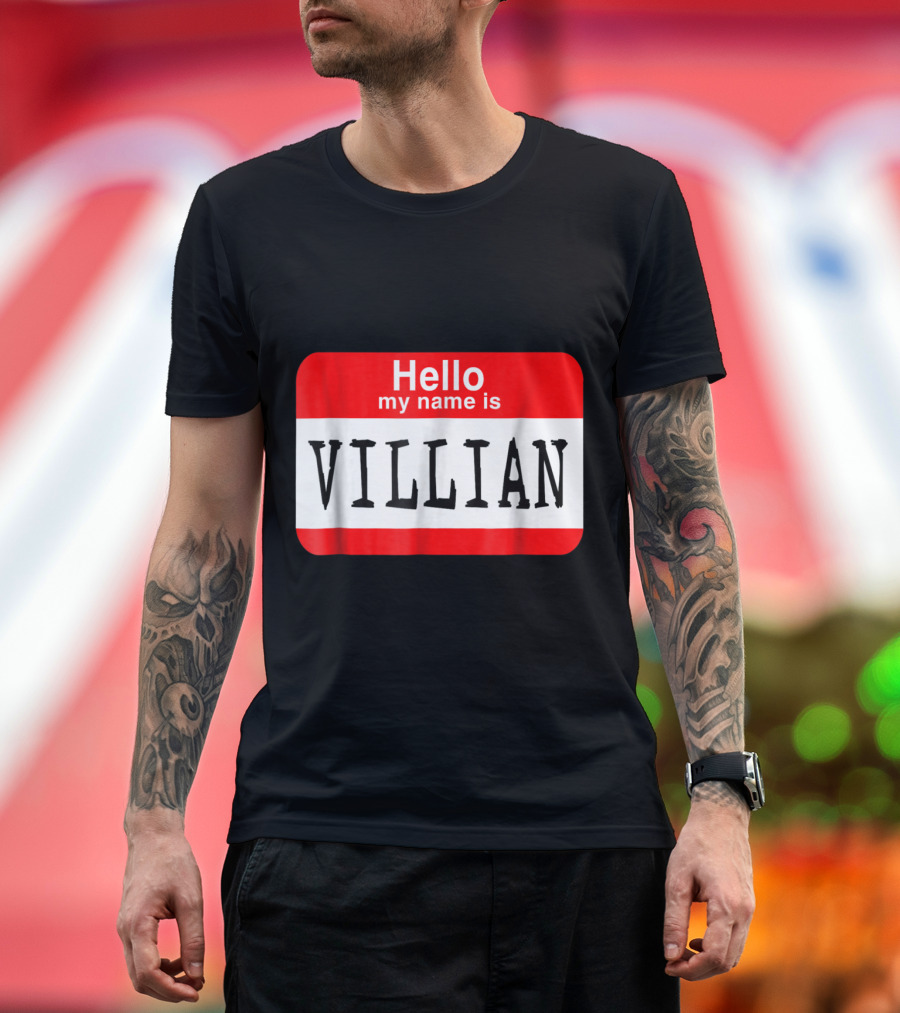Hello My Name Is Villian Badge Style Mistake Humor T-Shirt