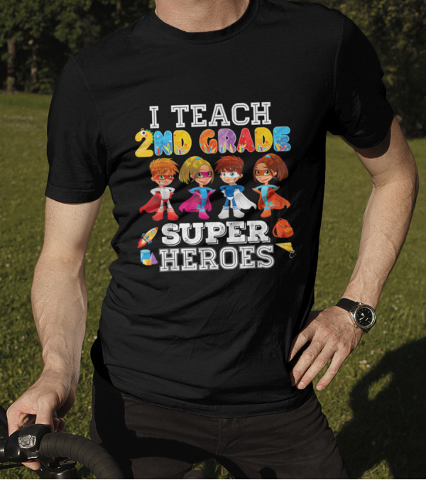 I Teach 2nd Grade Superheroes T-Shirt