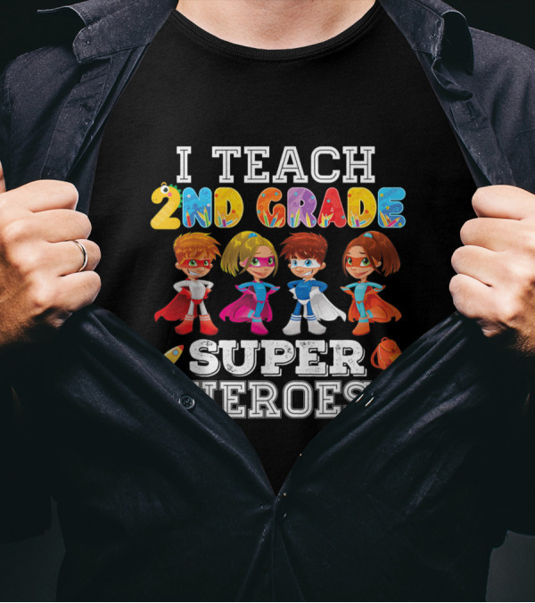 I Teach 2nd Grade Superheroes T-Shirt