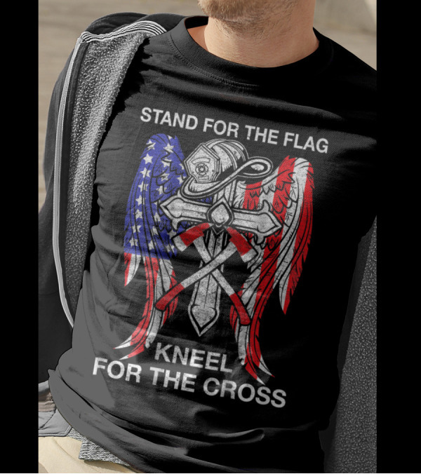 Stand For The Flag Kneel For The Cross Firefighter Wings And Helmet T-Shirt