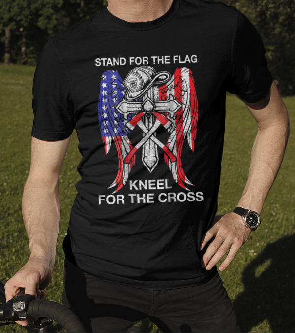 Stand For The Flag Kneel For The Cross Firefighter Wings And Helmet T-Shirt