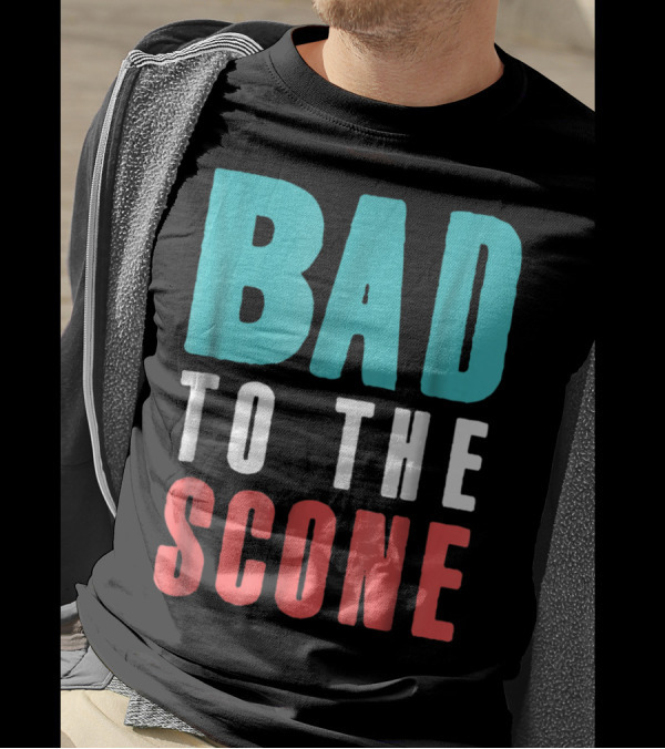 Bad To The Scone Baker Funny Baki T-Shirt