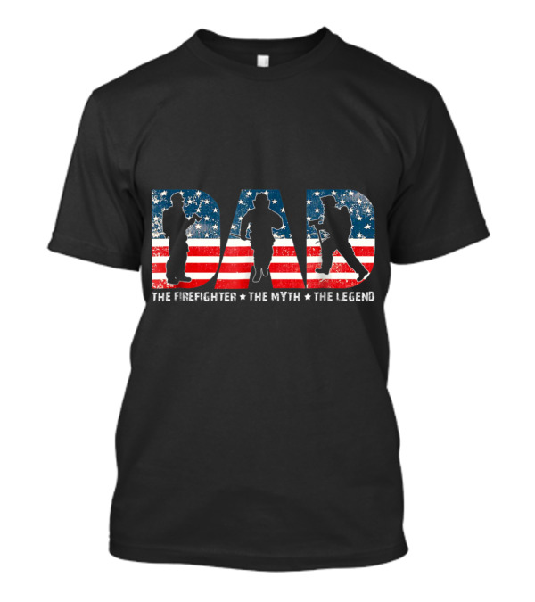 Dad Firefighter American Flag Myth Legend T-Shirt