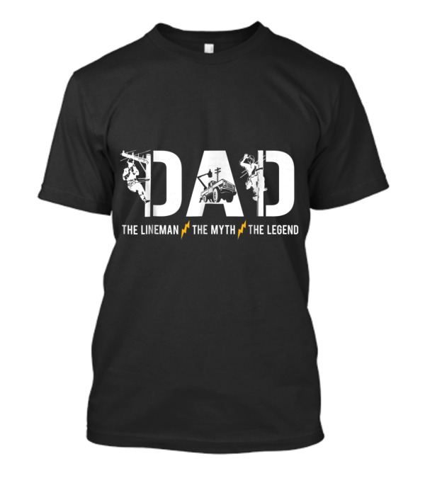 Dad The Lineman The Myth The Legend With Electric Truck And Power Lines T-Shirt