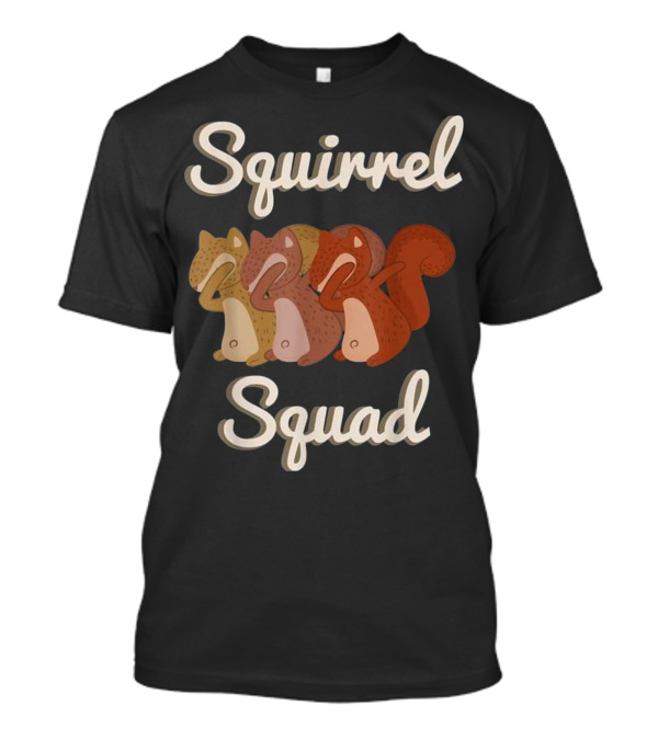 Squirrel Squad Funny Squirrels Nut Humor T-Shirt