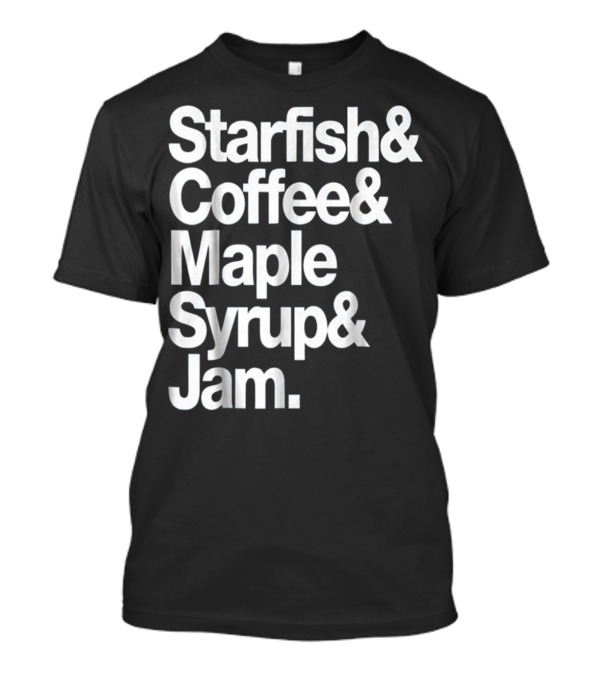 Starfish And Coffee Maple Syrup And Jam Retro Funky Breakfast T-Shirt