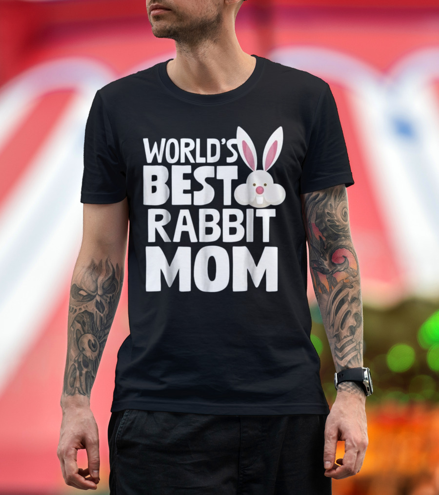 World's Best Rabbit Mom Funny Rabbit Bunny Ears T-Shirt