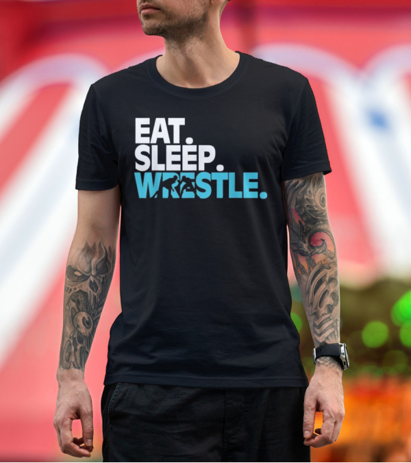 Premium T-Shirt: Eat Sleep Wrestle Wrestling T-Shirt Eat Sleep Wrestle Wrestling T-Shirt