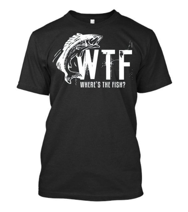 WTF Where's The Fish Men's Funny Fishing T-Shirt