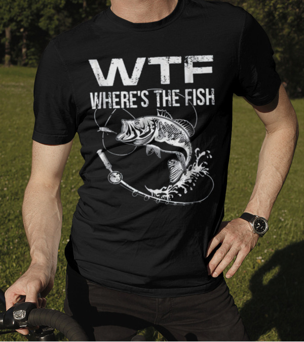 WTF Where's The Fish Funny Hunting Fishing Rod Splashing Fish T-Shirt