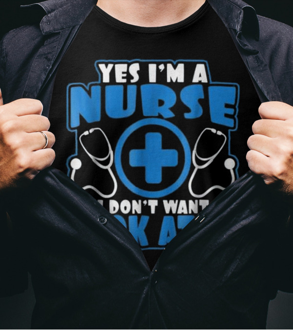 Yes I'm A Nurse No I Don't Want To Look At It Stethoscope Cross T-Shirt