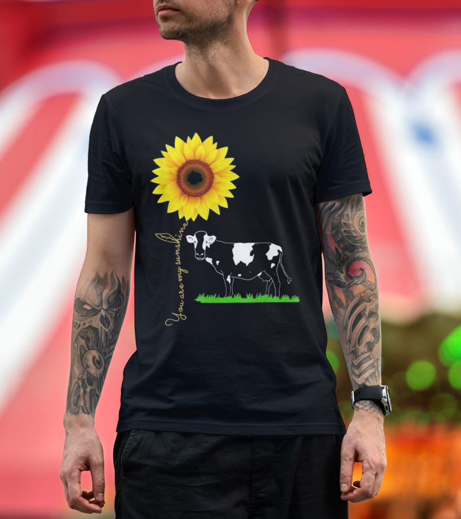 You Are My Sunshine Sunflower Cow Farmer Field T-Shirt