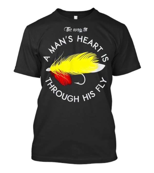 The Way To A Man's Heart Is Through His Fly T-Shirt