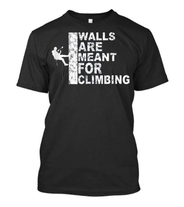 Walls Are Meant For Climbing T-Shirt