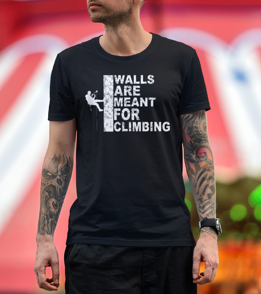 Walls Are Meant For Climbing T-Shirt