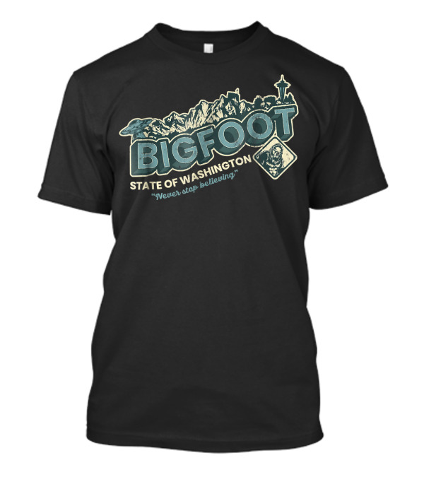 Bigfoot State Of Washington Never Stop Believing Sasquatch T-Shirt