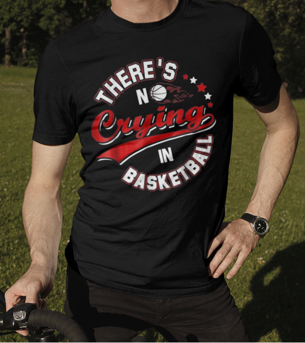 There's No Crying In Basketball Flaming Ball Stars T-Shirt