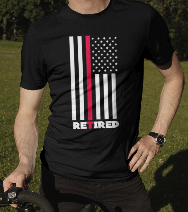 Thin Red Line American Flag Retired Firefighter Retirement T-Shirt