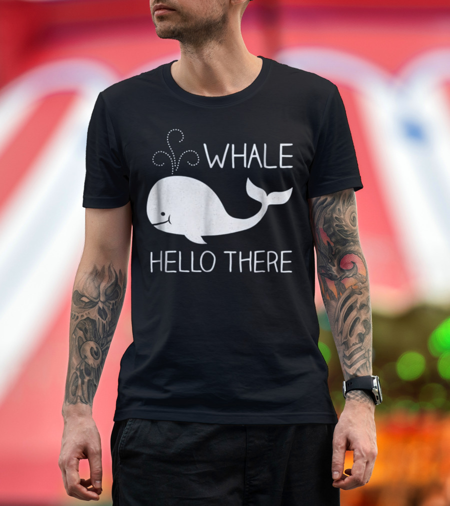 Whale Hello There Cute Funny Save T-Shirt