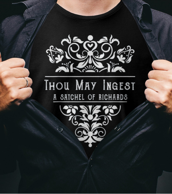 Thou May Ingest A Satchel Of Richards Ornate Classic T-Shirt