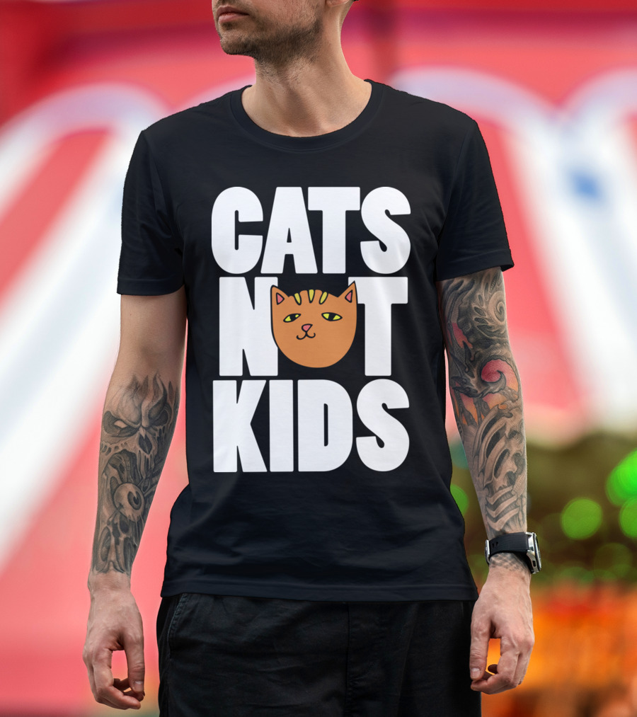 CATS NOT KIDS T-Shirt