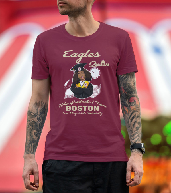 Premium T-Shirt: Eagles Queen Who Graduated From Boston San Diego State University T-Shirt Eagles Queen Who Graduated From Boston San Diego State University T-Shirt