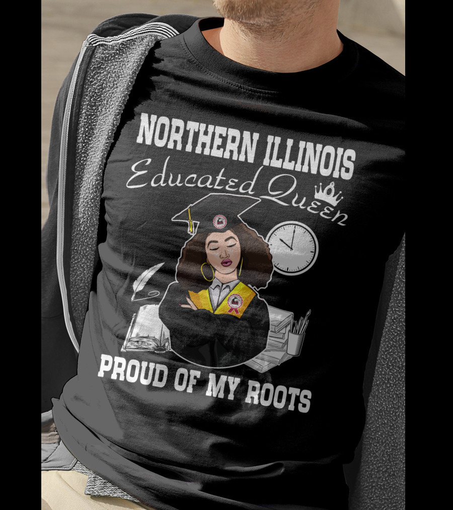 Northern Illinois Educated Queen Proud Of My Roots T-Shirt