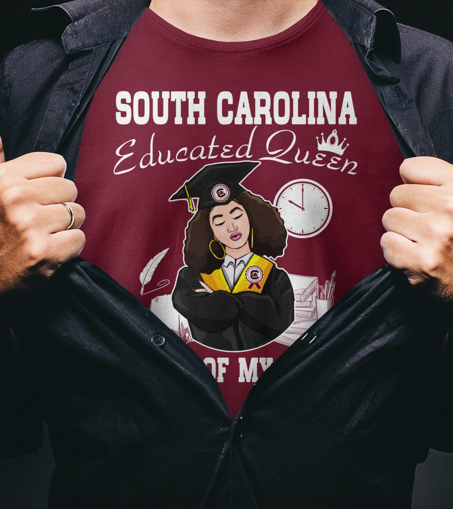 South Carolina Educated Queen Proud Of My Roots T-Shirt
